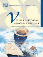 velhas histórias, memórias futuras